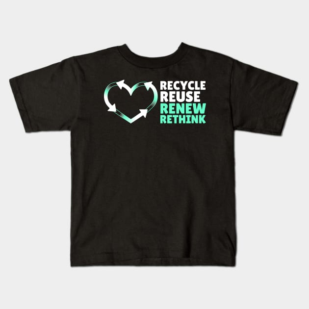 Recycle Reuse Renew Rethink Don't Be Trashy Respect Your Mother Nature Kids T-Shirt by blackfur